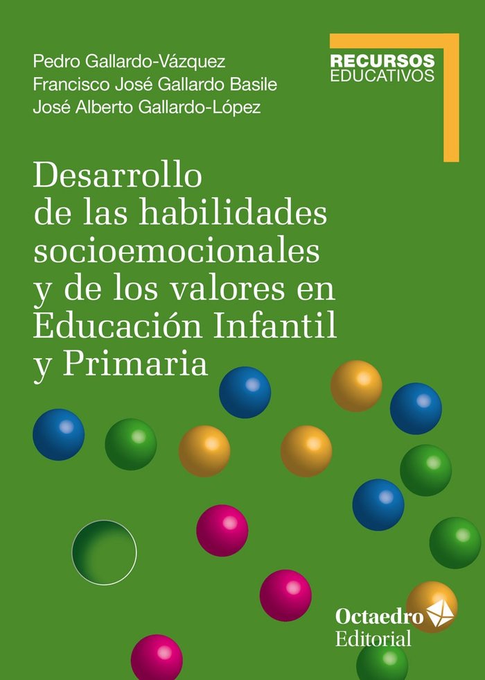 DESARROLLO DE LAS HABILIDADES SOCIOEMOCIONALES Y DE LOS VALORES EN EDUCACION INF, de GALLARDO VAZQUEZ, PEDRO | portada del li