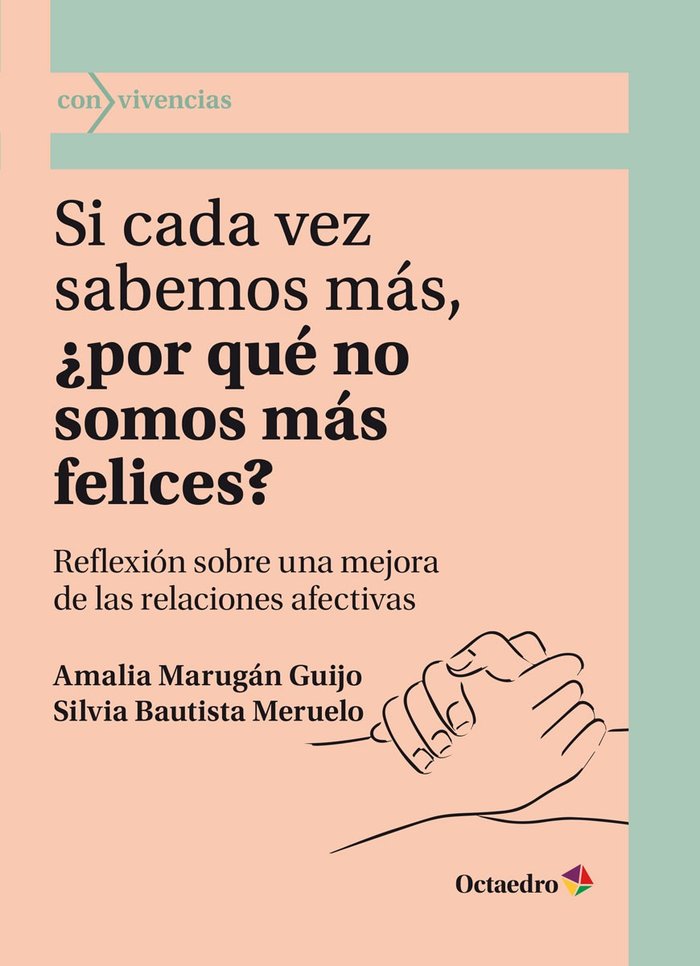 SI CADA VEZ SABEMOS MAS, ¿POR QUE NO SOMOS MAS FELICES?, de MARUGAN GUIJO, MARIA AMALIA | portada del libro