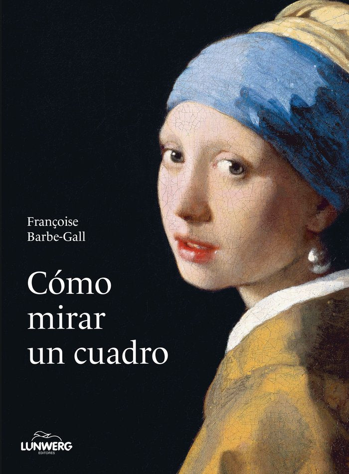 Cómo mirar un cuadro, de BARBE-GALL, FRANÇOISE | portada del libro