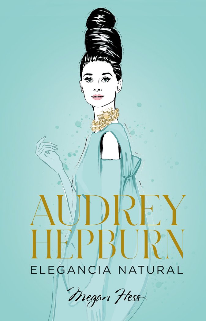 AUDREY HEPBURN, de MEGAN HESS | portada del libro