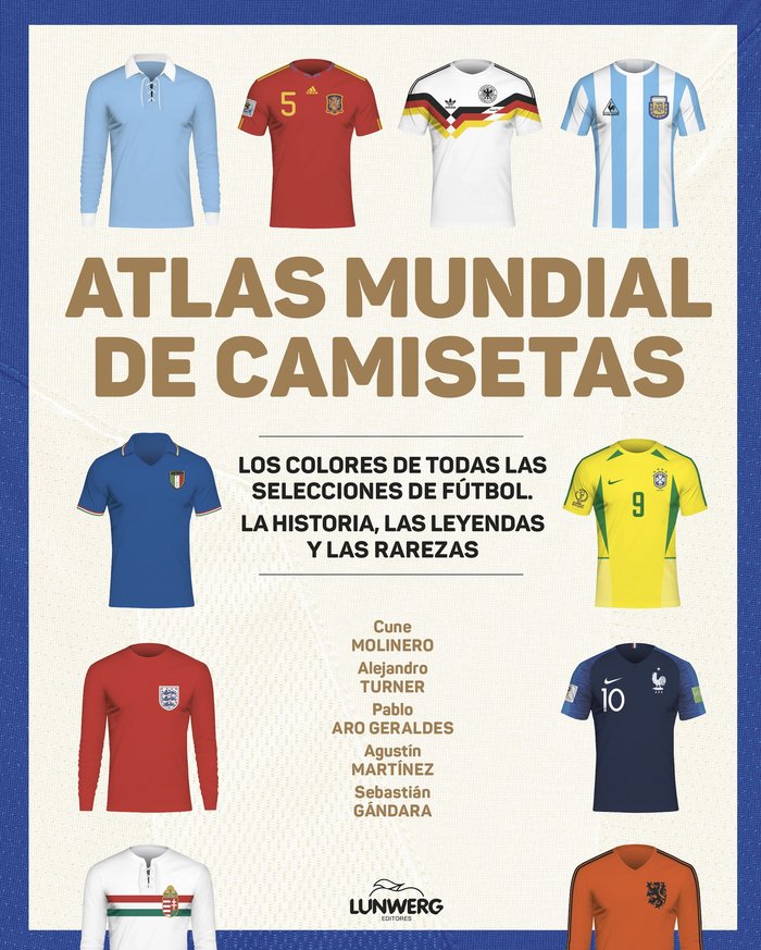 ATLAS DE LAS CAMISETAS DE LOS MUNDIALES DE FUTBOL, de CUNE MOLINERO | portada del libro