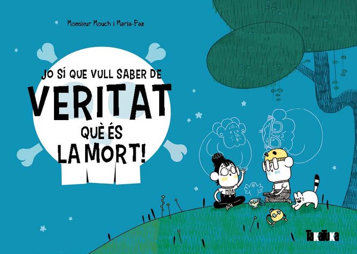 JO SI QUE VULL SABER DE VERITAT QUE ES LA MORT!, de MOUCH, MONSIEUR | portada del libro