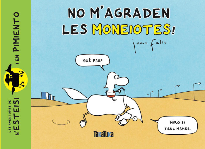 No m'agraden les moneiotes!, de JUAN FELIU SASTRE | portada del libro