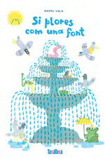 SI LLORES COM UNA FONT ( CATALAN ), de NOEMI VOLA | portada del libro