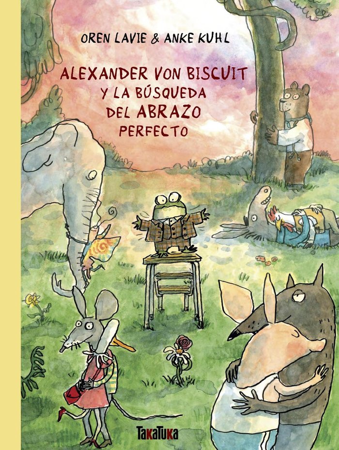 ALEXANDER VON BISCUIT Y LA BUSQUEDA DEL ABRAZO PERFECTO, de LAVIE, OREN | portada del libro