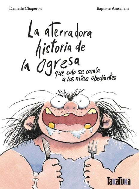 ATERRADORA HISTORIA DE LA OGRESA, LA, de DANIELLE CHAPERON | portada del libro