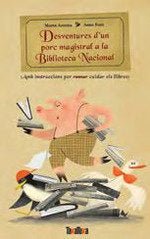 DESVENTURES DE UN PORC MAGISTRAL A LA BIBLIOTECA NACIONAL - CAT, de MARTA AZCONA - ANNA FONT | portada del libro