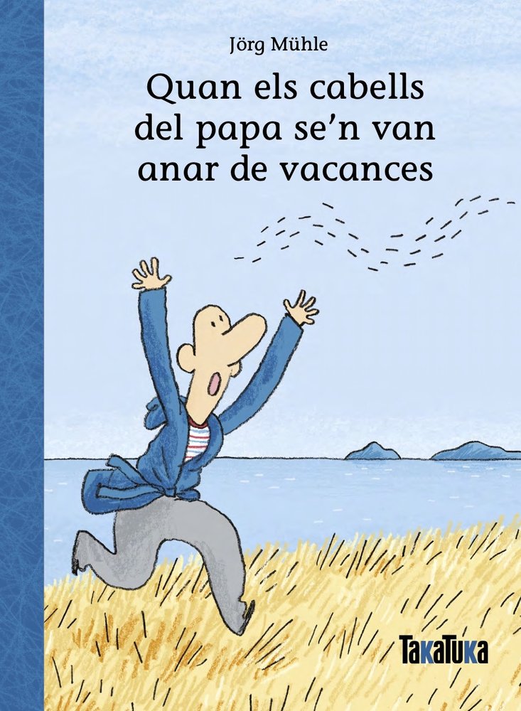 QUAN ELS CABELLS DEL PAPA SE'N VAN ANAR DE VACANCES, de JORG MUHLE | portada del libro