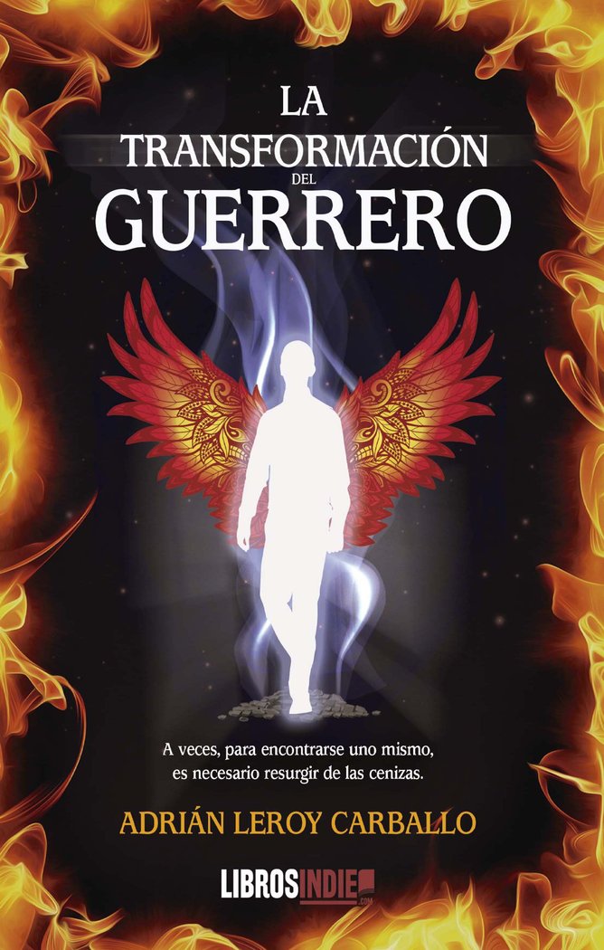 LA TRANSFORMACION DEL GUERRERO, de LEROY CARBALLO, ADRIAN | portada del libro