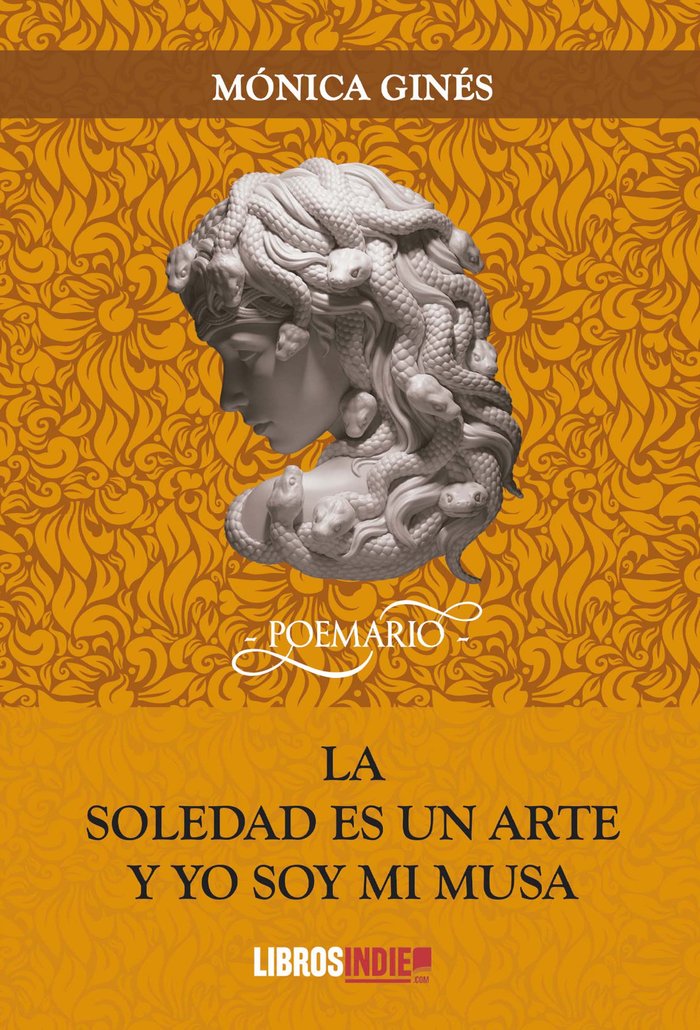 LA SOLEDAD ES UN ARTE Y YO SOY MI MUSA, de GINÉS, MÓNICA | portada del libro