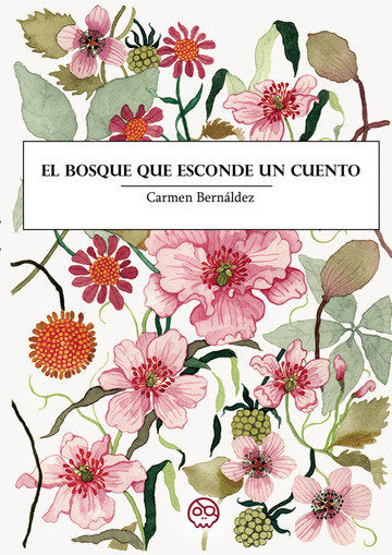 El bosque que esconde un cuento, de , Bernáldez Domínguez, Carmen María | portada del libro