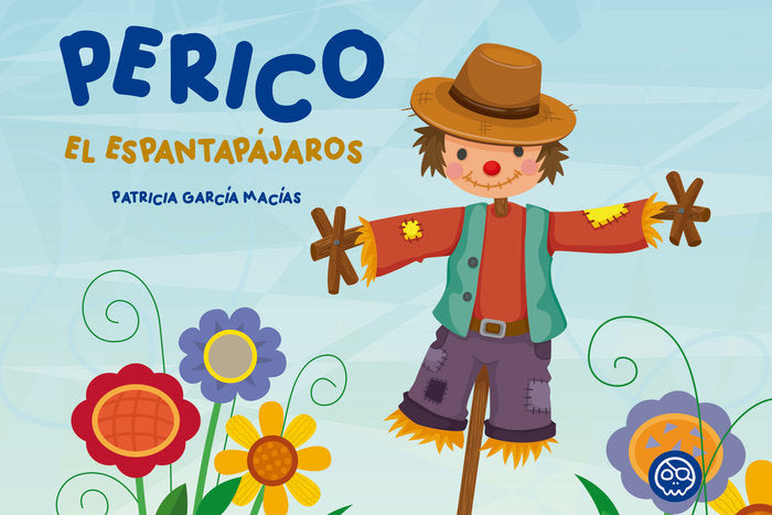 Perico el espantapájaros, de , García Macías, Patricia | portada del libro