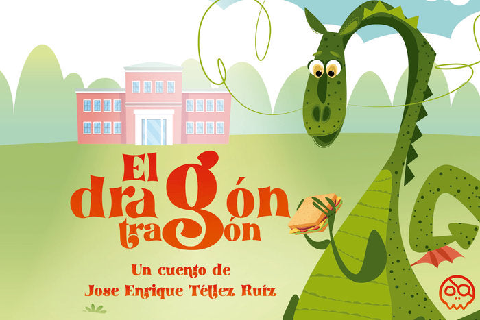 El Dragón Tragón, de , Téllez Ruiz, Jose Enrique | portada del libro
