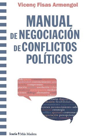 MANUAL DE NEGOCIACION DE CONFLICTOS POLITICOS, de FISAS ARMENGOL, VICENÇ | portada del libro