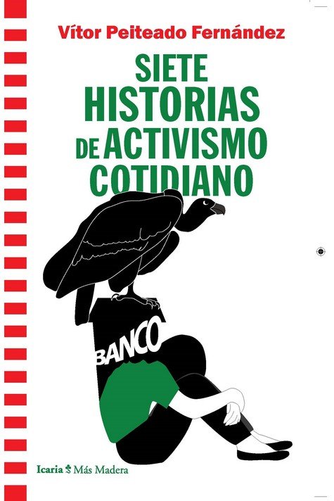 SIETE HISTORIAS DE ACTIVISMO COTIDIANO, de PEITEADO FERNANDEZ, VITOR | portada del libro