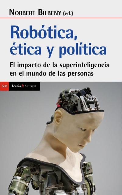 ROBOTICA ETICA Y POLITICA, de NORBERT BILBENY | portada del libro