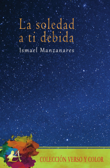 La soledad a ti debida, de Manzanares, Ismael | portada del libro
