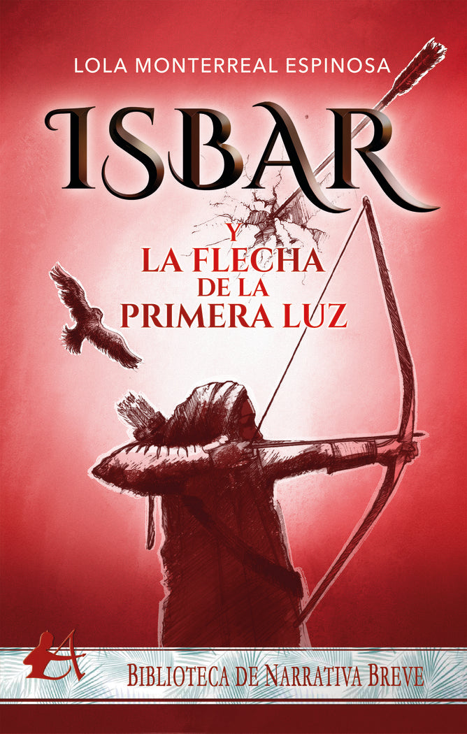 Isbar y la flecha de la primera luz, de Monterreal Espinosa, Lola | portada del libro