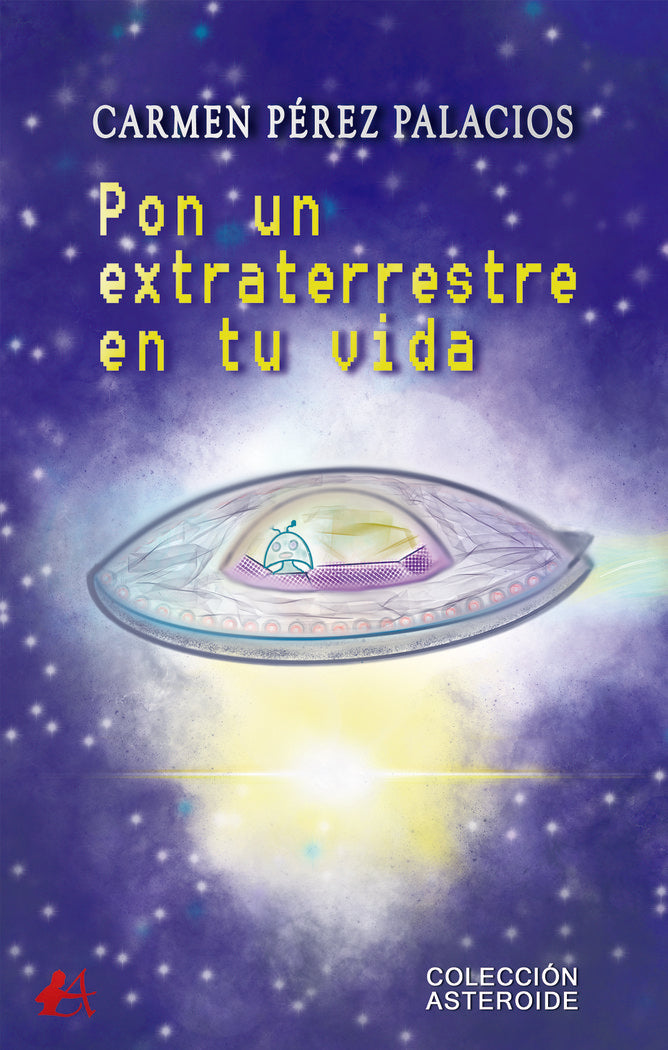 Pon un extraterrestre en tu vida, de Pérez Palacios, Carmen | portada del libro