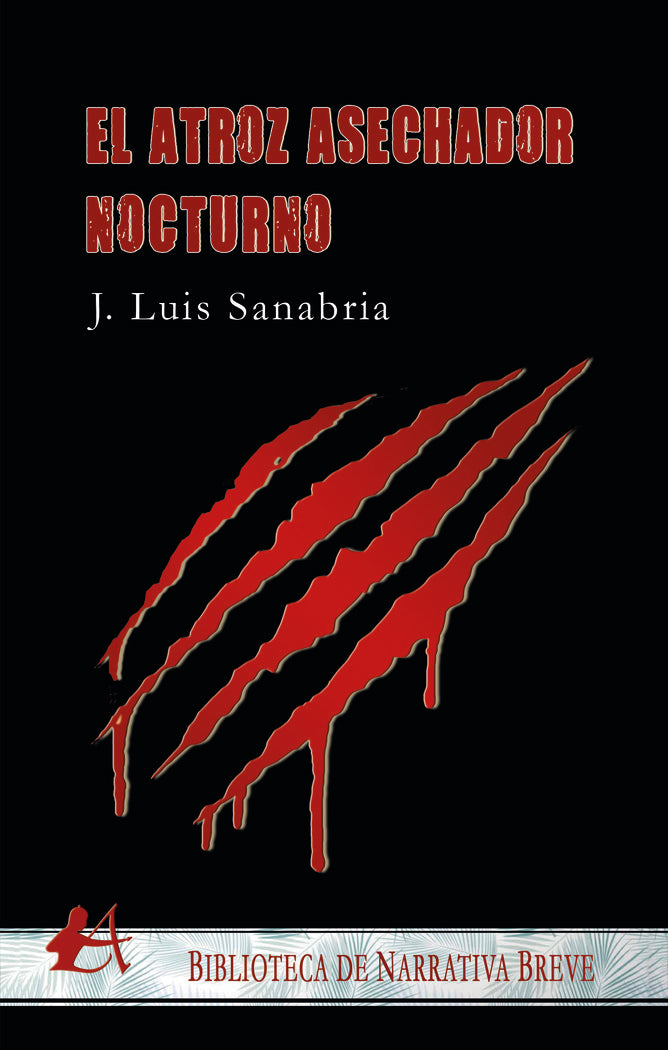 El atroz asechador nocturno, de Sanabria, J. Luis | portada del libro