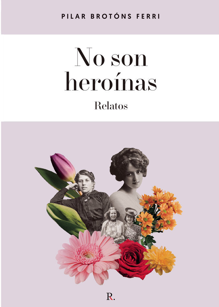 No son heroínas, de Brotons Ferri, Pilar | portada del libro