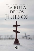 (I.B.D.) LA RUTA DE LOS HUESOS, de Roberto Corral | portada del libro