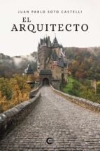 El arquitecto, de JUAN PABLO SOTOCASTELLI | portada del libro