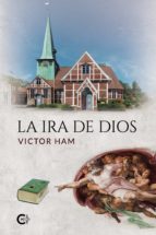 La ira de Dios, de VICTOR HAM | portada del libro