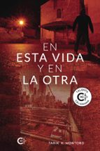 En esta vida y en la otra, de TARIK K. MONTORO | portada del libro