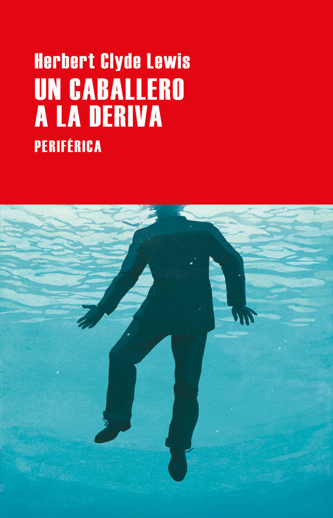 UN CABALLERO A LA DERIVA, de LEWIS, HERBERT CLYDE | portada del libro