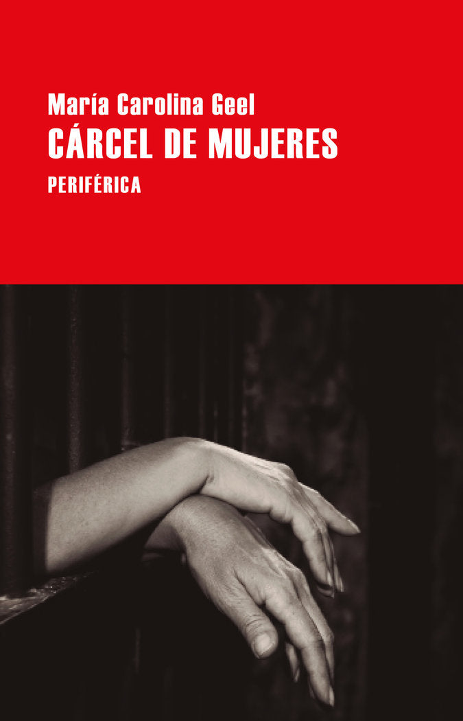 CARCEL DE MUJERES, de GEEL, MARIA CAROLINA | portada del libro