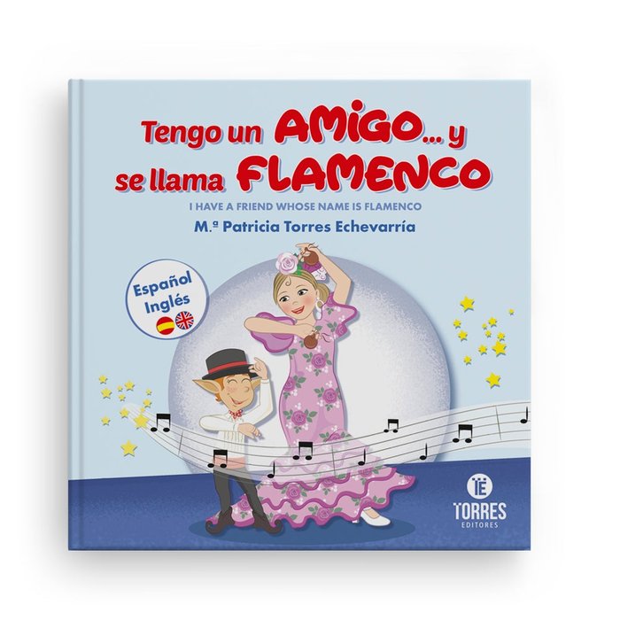 TENGO UN AMIGO Y SE LLAMA FLAMENCO (BILINGUE), de TORRES ECHEVARRIA,MARIA PATRICIA | portada del libro