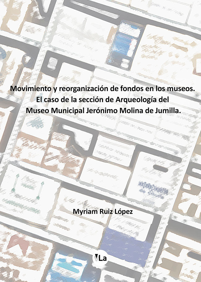 MOVIMIENTO Y REORGANIZACION DE FONDOS EN LOS MUSEOS., de RUIZ LOPEZ, MYRIAM | portada del libro
