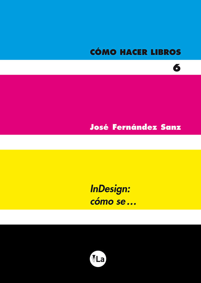 COMO HACER LIBROS 6 INDESIGN COMO SE, de FERNANDEZ SANZ, JOSE | portada del libro
