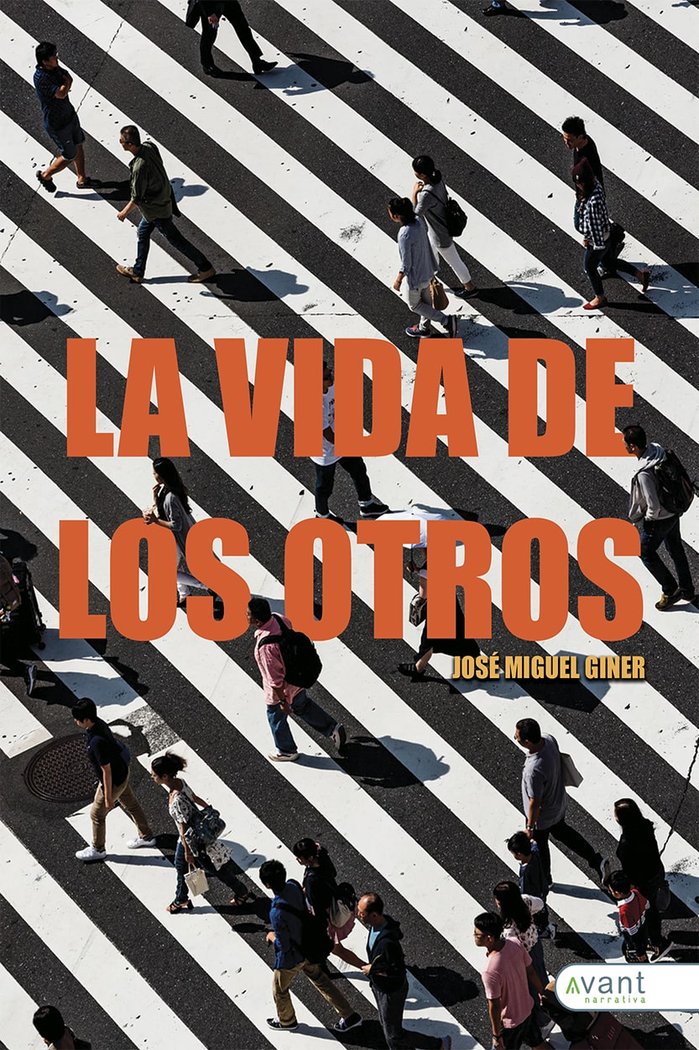 LA VIDA DE LOS OTROS, de Giner Aguilar, José Miguel | portada del libro