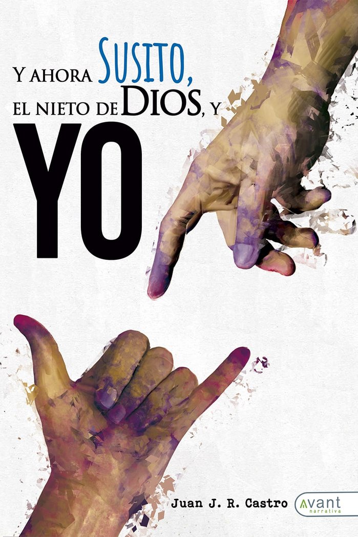 ¡Y AHORA SUSITO! EL NIETO DE DIOS Y YO, de Rodríguez Castro, Juan J | portada del libro