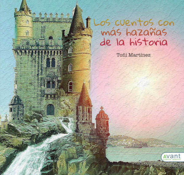 LOS CUENTOS CON MÁS HAZAÑAS DE LA HISTORIA, de Martínez Carretero, Antonia | portada del libro