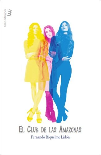 El club de las amazonas, de RIQUELME LIDON, FERNANDO | portada del libro