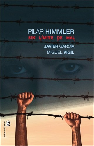 PILAR HIMMLER. SIN LIMITE DE MAL, de VIGIL, MIGUEL | portada del libro