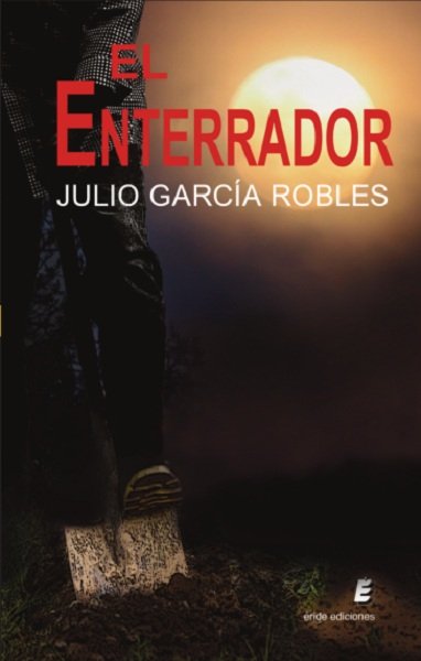 ENTERRADOR, EL, de GARCIA ROBLES, JULIO | portada del libro