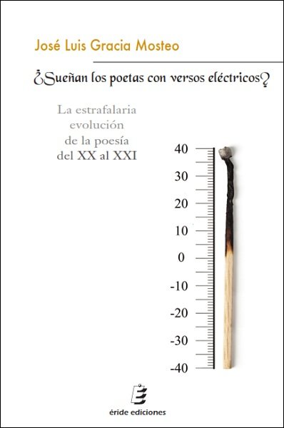 SUEÑAN LOS POETAS CON VERSOS ELECTRICOS?, de GRACIA MOSTEO, JOSE LUIS | portada del libro