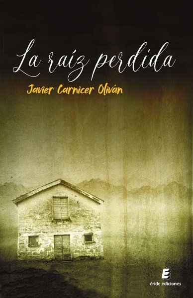 RAIZ PERDIDA, LA, de JAVIER CARNICER OLIVAN | portada del libro