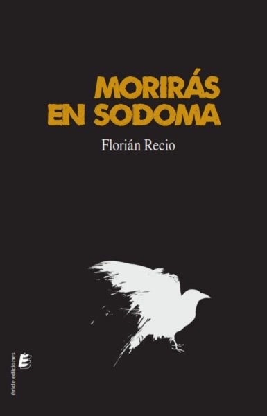 MORIRAS EN SODOMA, de RECIO, FLORIAN | portada del libro