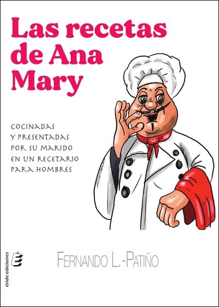 LAS RECETAS DE ANA MARY, de FERNANDO L. PATIÑO | portada del libro