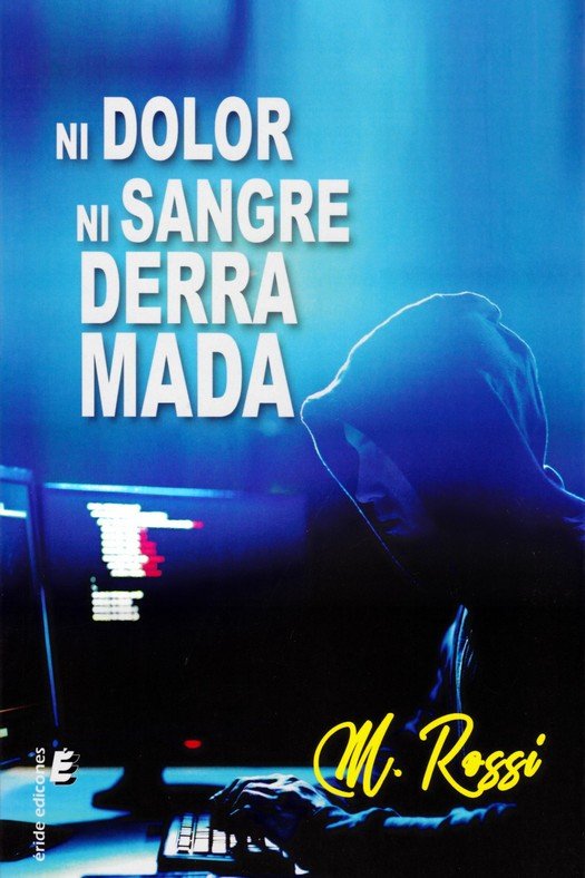 NI DOLOR NI SANGRE DERRAMADA, de ROSSI, M. | portada del libro