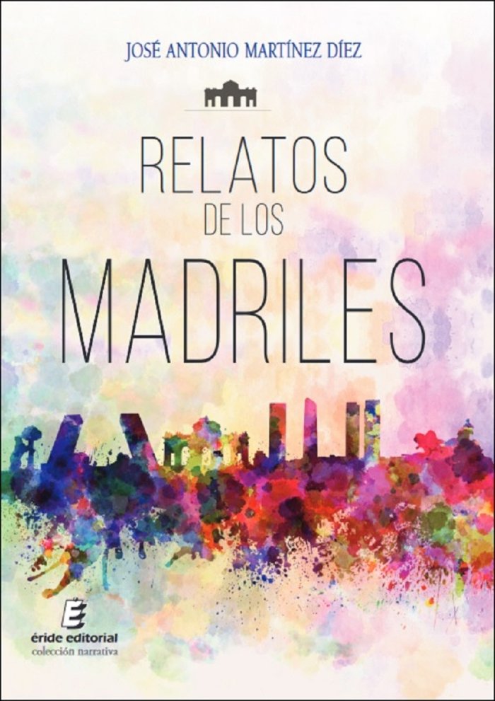 RELATOS DE LOS MADRILES, de MARTINEZ DIEZ, JOSE ANTONIO | portada del libro