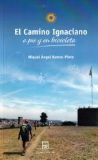 EL CAMINO IGNACIANO A PIE Y EN BICICLETA, de MIQUEL ANGEL RAMOS PINTO | portada del libro