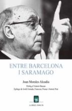 Entre Barcelona i Saramago, de Morales Alcudia | portada del libro