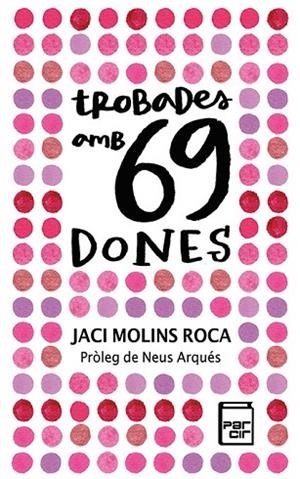 Trobades amb 69 dones, de MOLINS ROCA | portada del libro