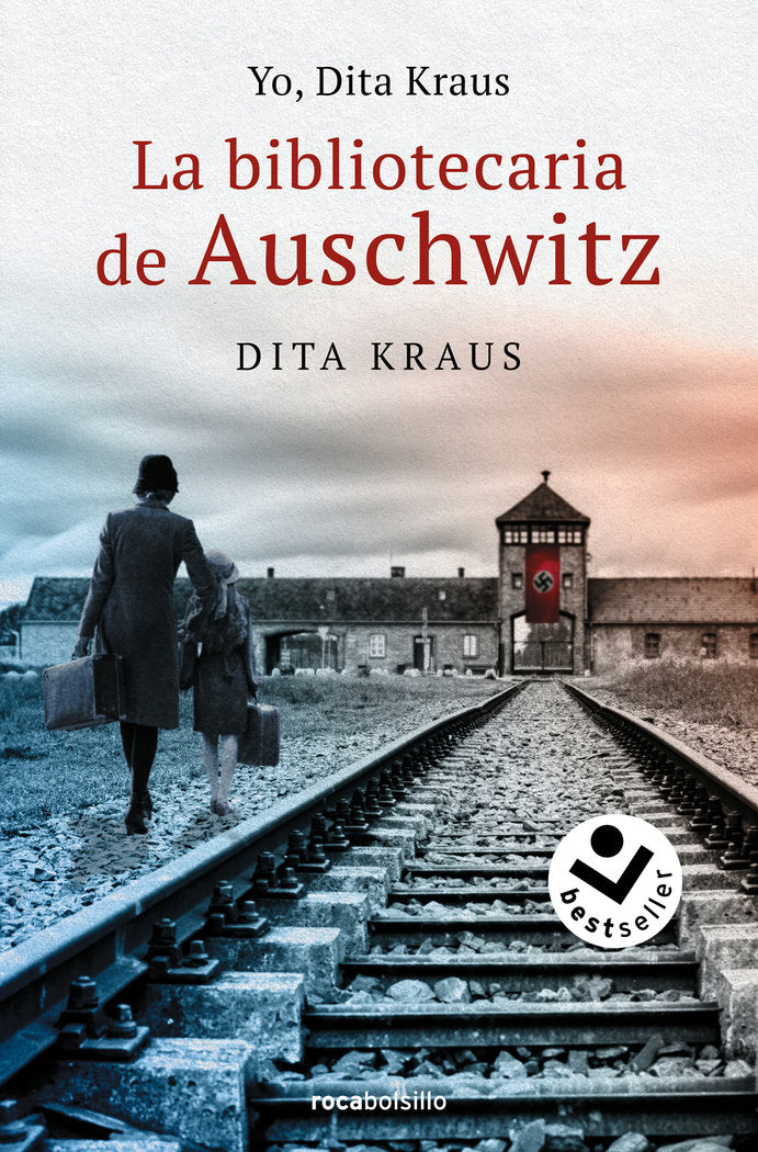 YO, DITA KRAUS. LA BIBLIOTECARIA DE AUSCHWITZ, de KRAUS, DITA | portada del libro